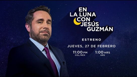 En la luna con Jesús Guzmán En la luna con Jesús Guzmán