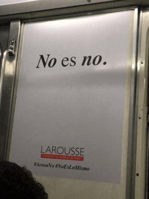 Larousse lanza campaña contra el acoso y machismo en el Metro Larousse lanza campaña contra el acoso y machismo en el Metro