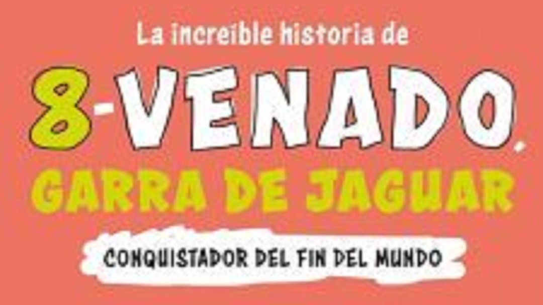 8-venado. Garra de jaguar, un héroe anónimo