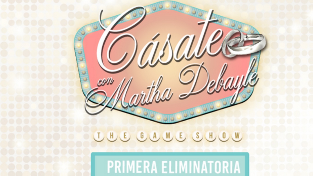 Cásate con Martha Debayle 2020: The Game Show