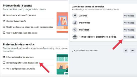 Da click en “Revisar las preferencias de anuncios”; selecciona “Ver menos” dentro de la categoría que dice “Temas sociales, elecciones o política”. Da click en “Revisar las preferencias de anuncios”; selecciona “Ver menos” dentro de la categoría que dice “Temas sociales, elecciones o política”.