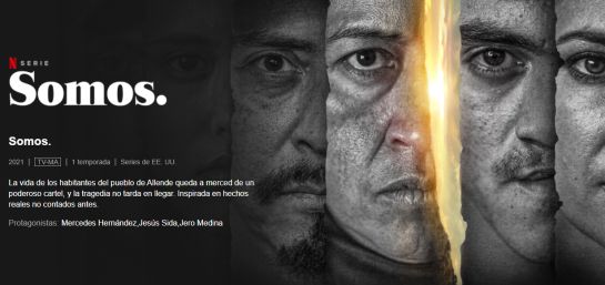 Somos, la serie de Netflix que retrata las víctimas del crimen organizado Somos, la serie de Netflix que retrata las víctimas del crimen organizado