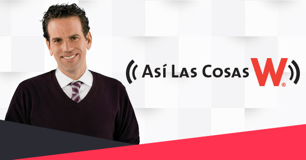 Así las Cosas con Carlos Loret de Mola W Radio México