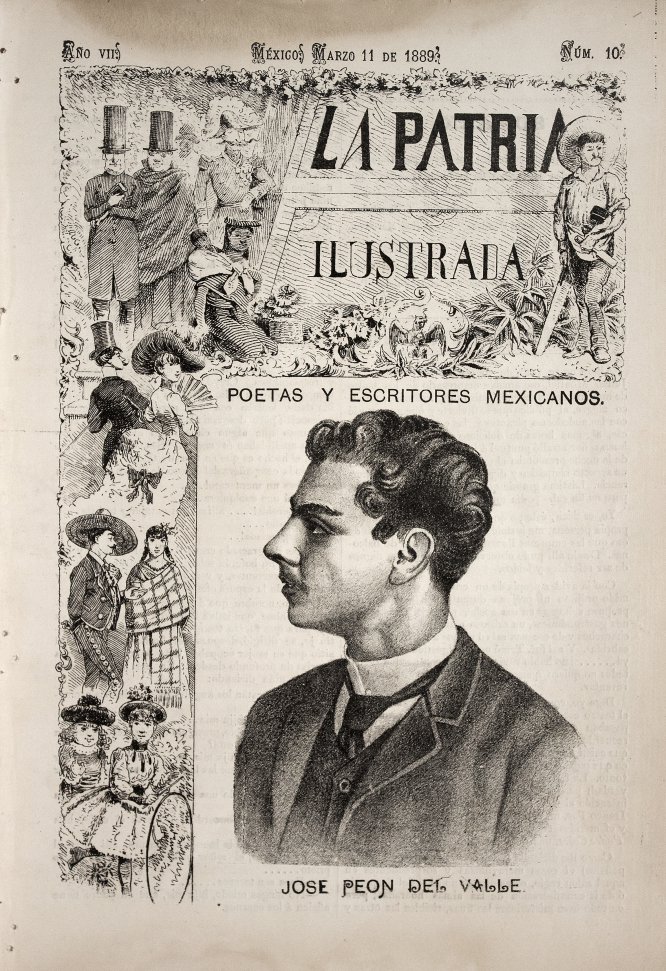 “Poetas y escritores mexicanos. José Peón del Valle”, en La Patria Ilustrada, año VII, núm. 10, marzo 11 de 1889.Litografía “Poetas y escritores mexicanos. José Peón del Valle”, en La Patria Ilustrada, año VII, núm. 10, marzo 11 de 1889.Litografía