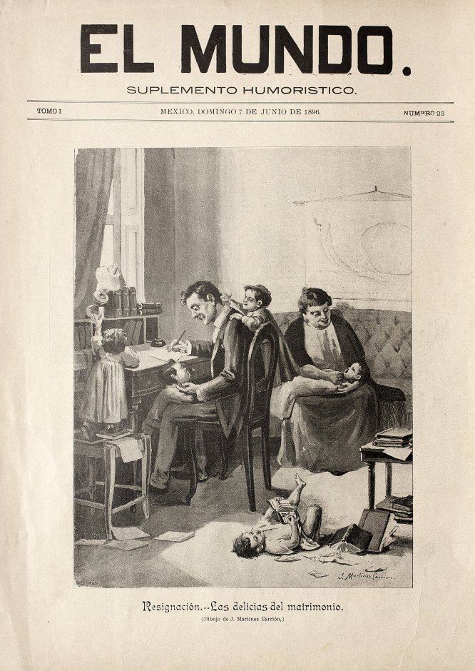 “Resignación. Las delicias del matrimonio”, en El Mundo, tomo 1, número 23, Junio 7 de 1896.Litografía “Resignación. Las delicias del matrimonio”, en El Mundo, tomo 1, número 23, Junio 7 de 1896.Litografía